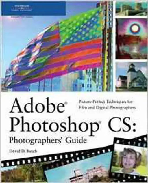 Adobe Photoshop Cs: Photographers' Guide by David D. Busch