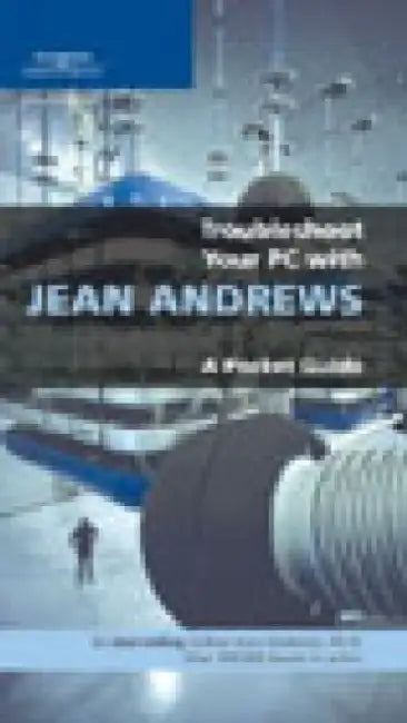 Troubleshoot Your Pc With Jean Andrews: A Pocket Guide 