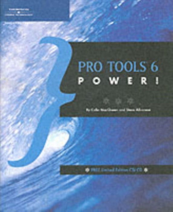 Pro Tools 6 Power! by Catharine Albanese, Colin MacQueen