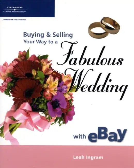 Buying And Selling Your Way To A Fabulous Wedding On Ebay by Leah Ingram
