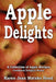 Apple Delights Cookbook: A Collection of Apple Recipes by Karen Jean Matsko Hood