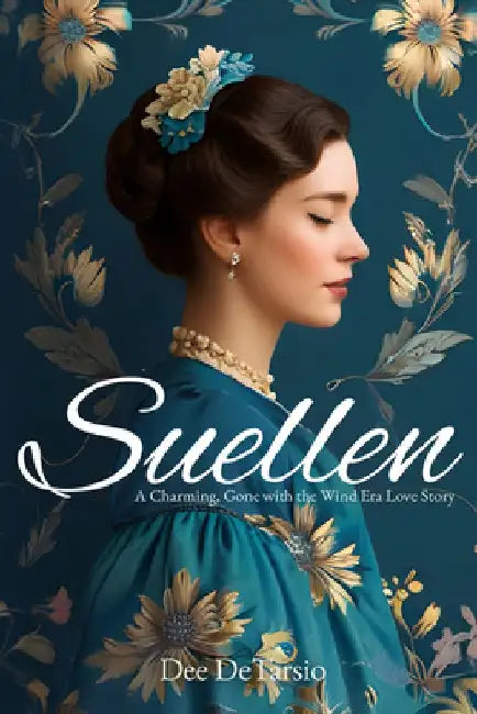 Suellen: A Charming, Gone with the Wind Era Love Story by Dee Detarsio