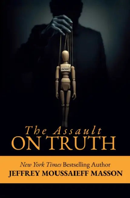 The Assault on Truth by Jeffrey Masson