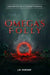 Omega's Folly by J. M. Durham