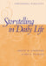Storytelling in Daily Life: Performing Narrative by Kristin Langellier, Eric E. Peterson