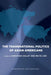 The Transnational Politics of Asian Americans by Christian Collet, Pei-Te Lien