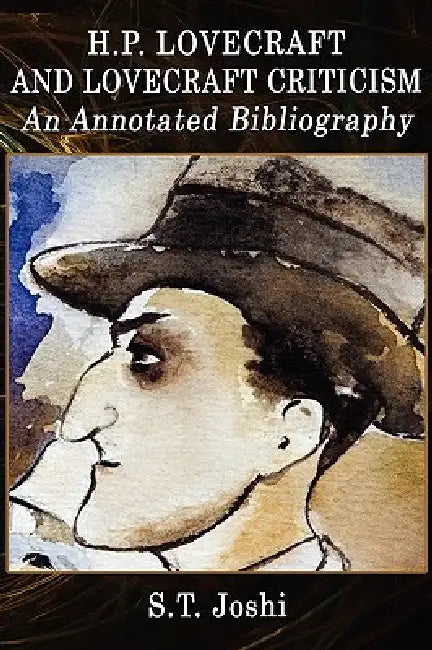 H. P. Lovecraft and Lovecraft Criticism: An Annotated Bibliography. by S. T. Joshi