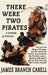 There Were Two Pirates by James Branch Cabell