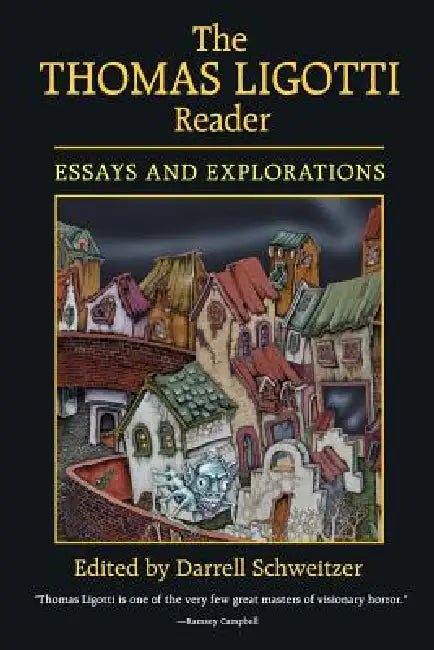 The Thomas Ligotti Reader by Darrell Schweitzer