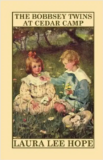 The Bobbsey Twins at Cedar Camp by Hope, Laura Lee