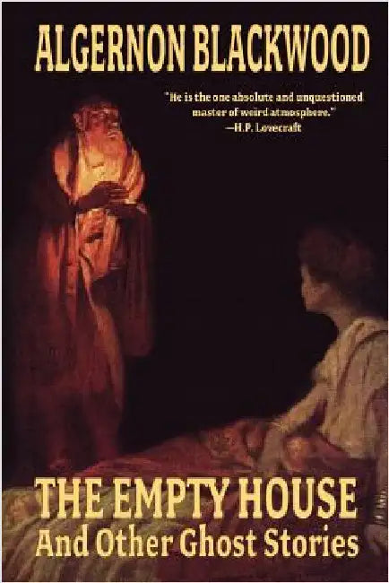 The Empty House and Other Ghost Stories by Blackwood, Algernon