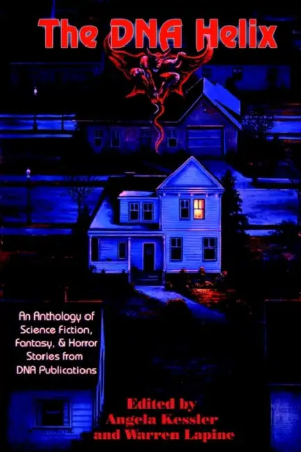 The DNA Helix: A Collection of Science Fiction, Fantasy, and Horror by Angela Kessler, Warren Lapine