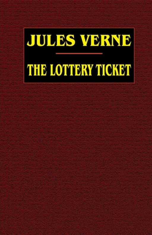 The Lottery Ticket by Verne Jules