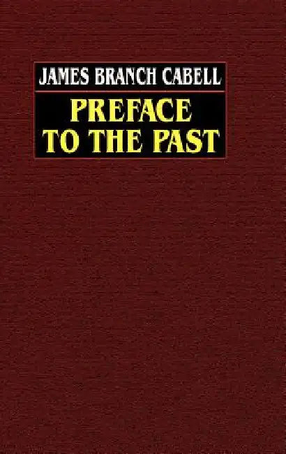 Preface to the Past by James Branch Cabell