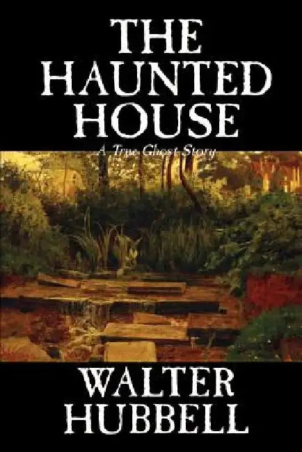 The Haunted House by Walter Hubbell, Fiction, Mystery & Detective by Walter Hubbell