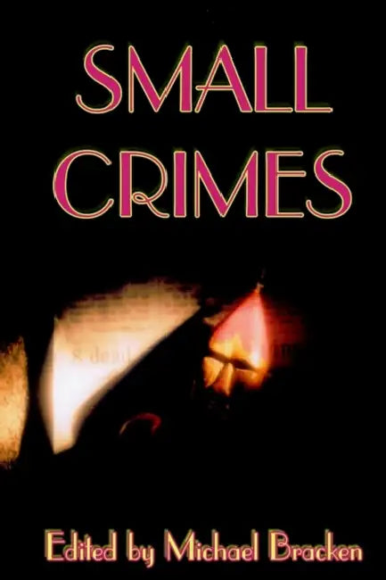 Small Crimes by Michael Bracken