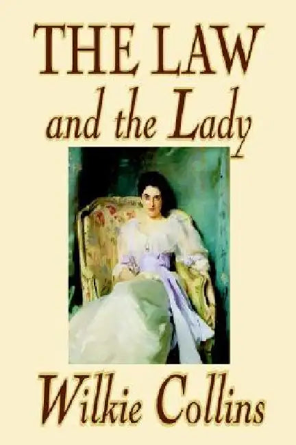 The Law and the Lady by Wilkie Collins, Fiction, Classics, Mystery & Detective, Women Sleuths by Wilkie Collins