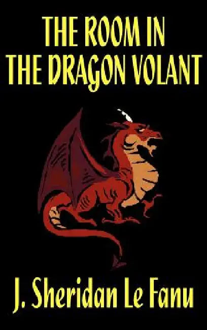 The Room in the Dragon Volant by Joseph Sheridan Le Fanu