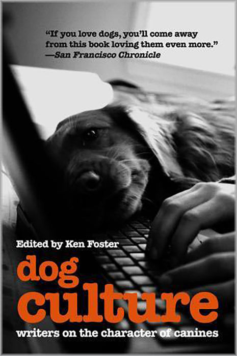 Dog Culture: Writers on the Character of Canines