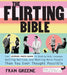 Flirting Bible: Your Ultimate Photo Guide to Reading Body Language, Getting Noticed, and Meeting More People Than You Ever Thought Pos by Fran Greene