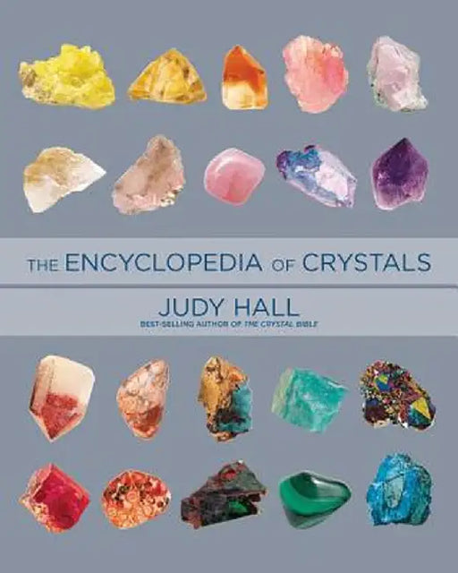 Encyclopedia of Crystals, Revised and Expanded by Judy Hall
