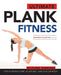 Ultimate Plank Fitness: For a Strong Core, Killer Abs - And a Killer Body by Jennifer Decurtins