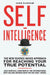 Self-Intelligence: The New Science-Based Approach for Reaching Your True Potential by Jane Ransom