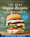 The Best Veggie Burgers on the Planet, Revised and Updated: More Than 100 Plant-Based Recipes for Vegan Burgers, Fries, and More by Joni Marie Newman