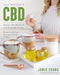 The Ultimate Guide to CBD: Explore the World of Cannabidiol - Recipes for Self-Care, Beverages, Cooking, and More by Jamie Evans