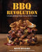 BBQ Revolution: Innovative Barbecue Recipes from an All-Star Pitmaster by Mitch Benjamin