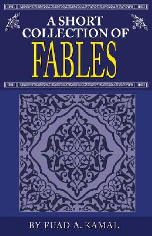 A Short Collection of Fables by Fuad A. Kamal