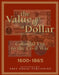 The Value of a Dollar 1600-1865 Colonial to Civil War: Print Purchase Includes Free Online Access by Scott Derks