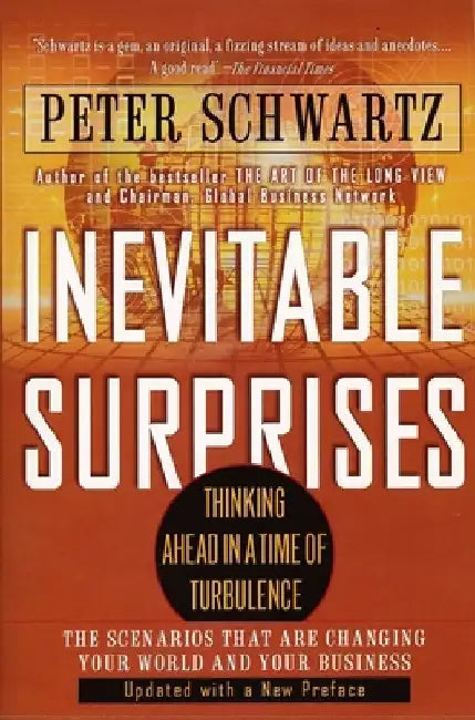 Inevitable Surprises: Thinking Ahead in a Time of Turbulence by Peter Schwartz