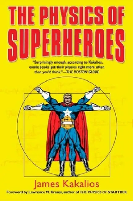 The Physics of Superheroes by James Kakalios