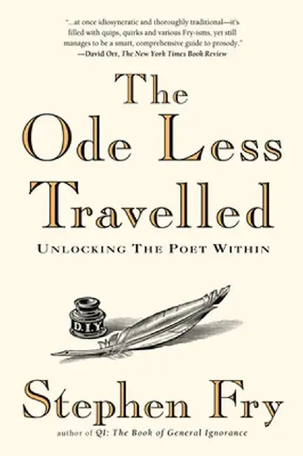 The Ode Less Travelled: Unlocking the Poet Within by Stephen Fry
