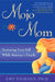Mojo Mom: Nurturing Your Self While Raising a Family by Amy Tiemann