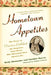 Hometown Appetites: The Story of Clementine Paddleford, the Forgotten Food Writer who Chronicled How America Ate by Kelly Alexander