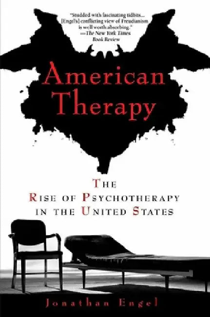 American Therapy: The Rise of Psychotherapy in the United States by Jonathan Engel