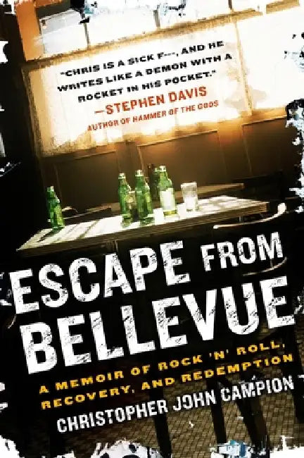 Escape from Bellevue: A Memoir of Rock 'n' Roll, Recovery, and Redemption by Christopher John Campion