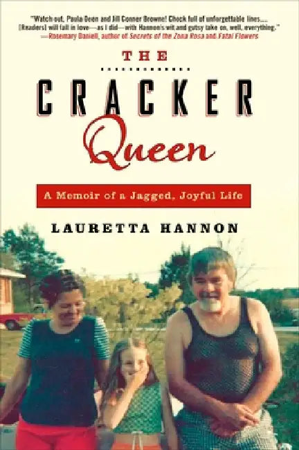 The Cracker Queen: A Memoir of a Jagged, Joyful Life by Lauretta Hannon