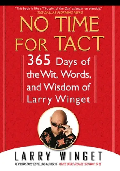 No Time for Tact: 365 Days of the Wit, Words, and Wisdom of Larry Winget by Larry Winget