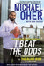 I Beat the Odds: From Homelessness, to the Blind Side, and Beyond by Michael Oher