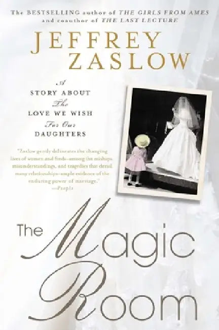 The Magic Room: A Story About the Love We Wish for Our Daughters by Jeffrey Zaslow