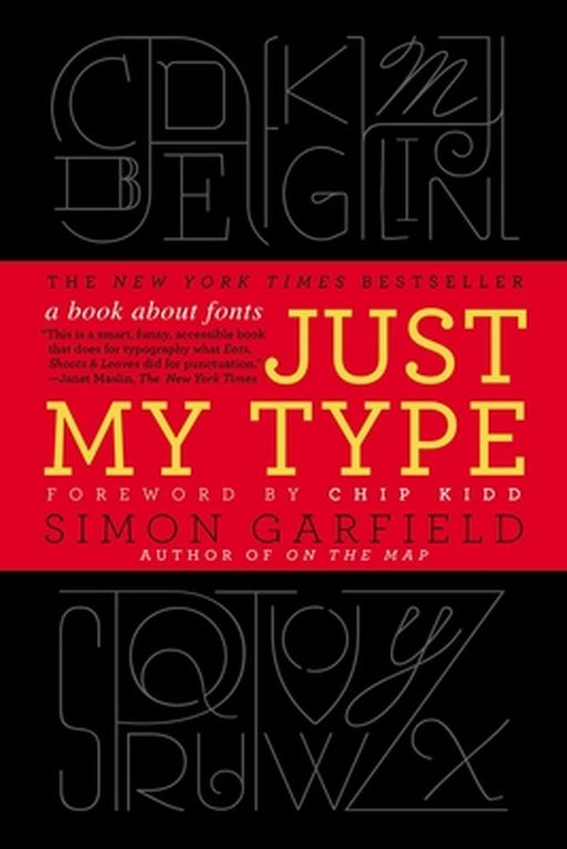 Just My Type: A Book about Fonts by Simon Garfield
