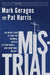 Mistrial: An Inside Look at How the Criminal Justice System Works...and Sometimes Doesn't by Mark Geragos