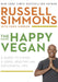 The Happy Vegan: A Guide to Living a Long, Healthy, and Successful Life by Russell Simmons