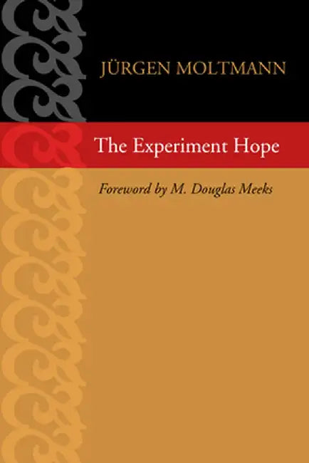 The Experiment Hope by Jurgen Moltmann