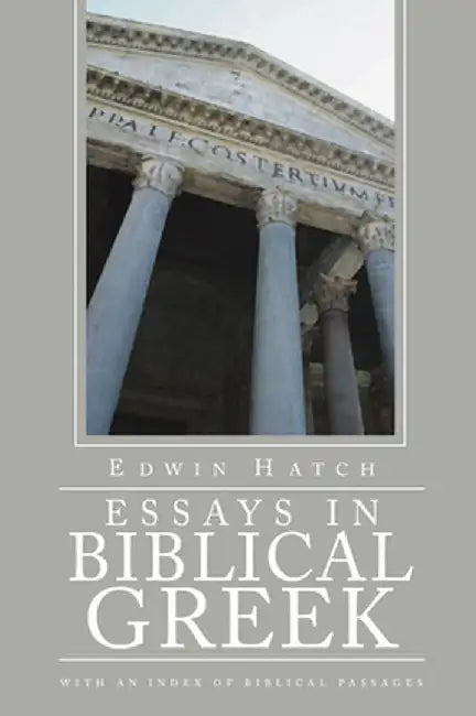 Essays in Biblical Greek by Edwin Hatch