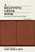 A Beginning Greek Book: Based on the Gospel According to Mark by John M. Rife