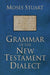 Grammar of the New Testament Dialect by Moses Stuart